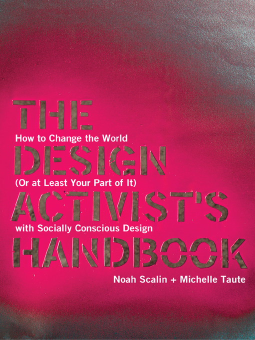 Title details for The Design Activist's Handbook by Noah Scalin - Available